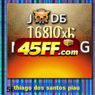 thiago dos santos piau